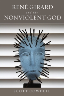 Rene Girard and the Nonviolent God