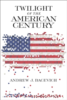 Twilight of the American Century