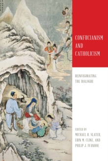 Confucianism and Catholicism : Reinvigorating the Dialogue