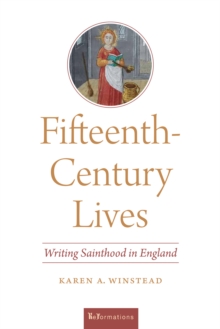 Fifteenth-Century Lives : Writing Sainthood in England