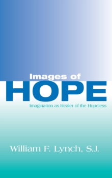 Images of Hope : Imagination as Healer of the Hopeless