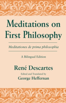 Meditations on First Philosophy/ Meditationes de prima philosophia : A Bilingual Edition