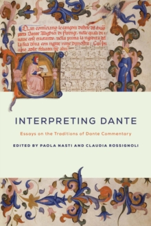 Interpreting Dante : Essays on the Traditions of Dante Commentary