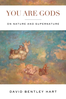 You Are Gods : On Nature and Supernature