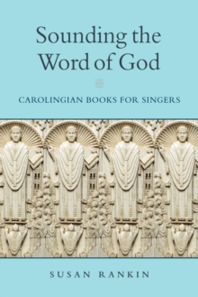 Sounding the Word of God : Carolingian Books for Singers