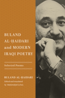 Buland Al-Haidari and Modern Iraqi Poetry : Selected Poems