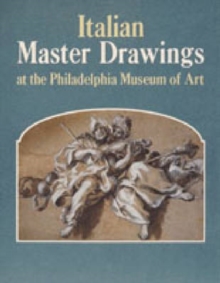 Italian Master Drawings at the Philadelphia Museum of Art