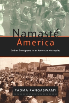 Namaste America : Indian Immigrants in an American Metropolis