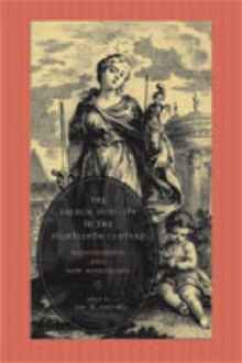 The French Nobility in the Eighteenth Century : Reassessments and New Approaches, Hardback Book The French Nobility in the Eighteenth Century : Reassessments and New Approaches, Hardback Book