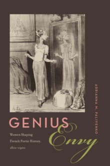 Genius Envy : Women Shaping French Poetic History, 1801-1900, Hardback Book Genius Envy : Women Shaping French Poetic History, 1801-1900, Hardback Book