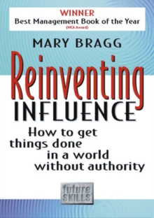 Reinventing Influence : How to Get Things Done in a World Without Authority, Paperback Book Reinventing Influence : How to Get Things Done in a World Without Authority, Paperback Book