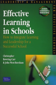 Effective Learning in Schools : How to Integrate Learning and Leadership for a Successful School, Paperback Book Effective Learning in Schools : How to Integrate Learning and Leadership for a Successful School, Paperback Book