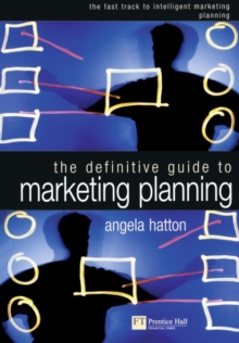 The Definitive Guide to Marketing Planning : the Fast Track to Intelligent Marketing Planning and Implementation for Executives, Paperback Book The Definitive Guide to Marketing Planning : the Fast Track to Intelligent Marketing Planning and Implementation for Executives, Paperback Book
