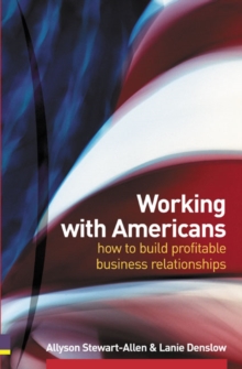 Working with Americans : How to Build Profitable Business Relationships, Paperback Book Working with Americans : How to Build Profitable Business Relationships, Paperback Book