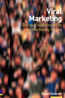Viral Marketing : Get Your Audience to Do Your Marketing For You, Paperback Book Viral Marketing : Get Your Audience to Do Your Marketing For You, Paperback Book