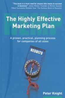 Highly Effective Marketing Plan (HEMP), The : A proven, practical, planning process for companies of all sizes