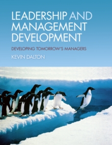 Leadership and Management Development : Developing Tomorrow's Managers