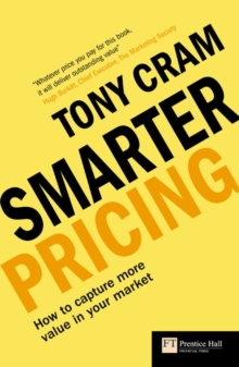 Smarter Pricing : How to Capture More Value from Your Market, Paperback Book Smarter Pricing : How to Capture More Value from Your Market, Paperback Book