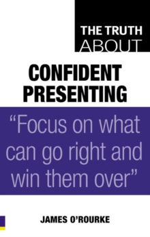 The Truth About Confident Presenting, Paperback Book The Truth About Confident Presenting, Paperback Book
