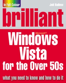 Brilliant Microsoft Windows Vista for the Over 50s, Paperback Book Brilliant Microsoft Windows Vista for the Over 50s, Paperback Book