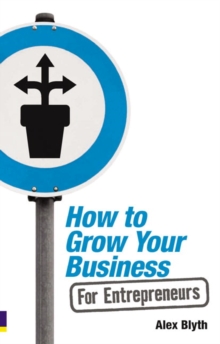 How to Grow Your Business : For Entrepreneurs, Paperback Book How to Grow Your Business : For Entrepreneurs, Paperback Book