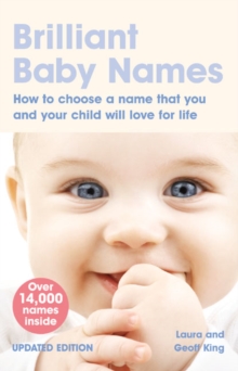 Brilliant Baby Names : How To Choose a Name that you and your child will love for life