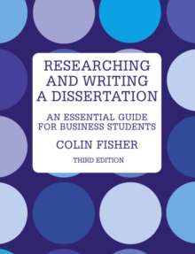 Researching and Writing a Dissertation : An essential guide for business students