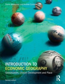Introduction to Economic Geography : Globalization, Uneven Development and Place, Paperback Book Introduction to Economic Geography : Globalization, Uneven Development and Place, Paperback Book