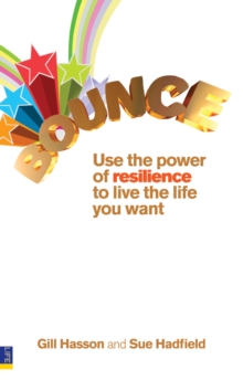 Bounce : Use the Power of Resilience to Live the Life You Want, Paperback Book Bounce : Use the Power of Resilience to Live the Life You Want, Paperback Book