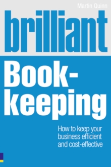 Brilliant Book-Keeping : How to Keep Your Business Efficient and Cost-Effective, Paperback Book Brilliant Book-Keeping : How to Keep Your Business Efficient and Cost-Effective, Paperback Book