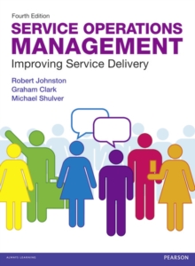 Service Operations Management : Improving Service Delivery, Paperback / softback Book Service Operations Management : Improving Service Delivery, Paperback / softback Book