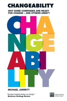 Changeability : Changeability: Why some companies are ready for change - and others aren't