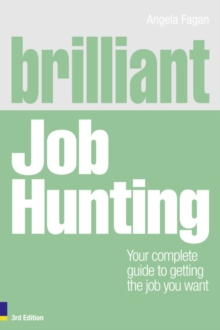 Brilliant Job Hunting : Your Complete Guide to Getting the Job You Want, Paperback Book Brilliant Job Hunting : Your Complete Guide to Getting the Job You Want, Paperback Book