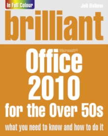 Brilliant Office 2010 for the Over 50s, Paperback / softback Book Brilliant Office 2010 for the Over 50s, Paperback / softback Book