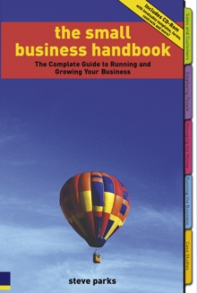 Small Business Handbook e-book : The Small Business Handbook: The Complete Guide to Running and Growing Your Business