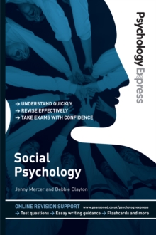 Psychology Express: Social Psychology : (Undergraduate Revision Guide)