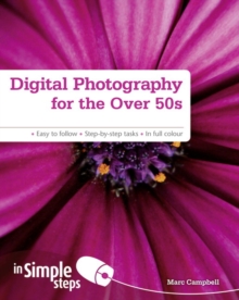 Digital Photography for the Over 50s In Simple Steps, Paperback Book Digital Photography for the Over 50s In Simple Steps, Paperback Book