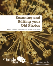 Scanning & Editing Your Old Photos in Simple Steps, Paperback Book Scanning & Editing Your Old Photos in Simple Steps, Paperback Book