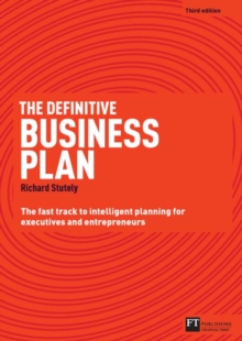 Definitive Business Plan, The : The Fast Track To Intelligent Planning For Executives And Entrepreneurs