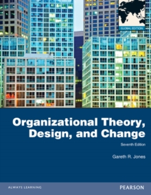 Organizational Theory, Design and Change, Global Edition