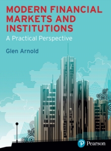 Modern Financial Markets and Institutions : A Practical Perspective