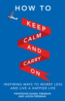 How to Keep Calm and Carry On PDF eBook : Inspiring Ways To Worry Less And Live A Happier Life