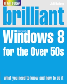 Brilliant Windows 8 for the Over 50s, Paperback Book Brilliant Windows 8 for the Over 50s, Paperback Book