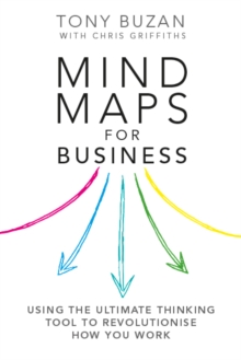 Mind Maps for Business : Using the ultimate thinking tool to revolutionise how you work