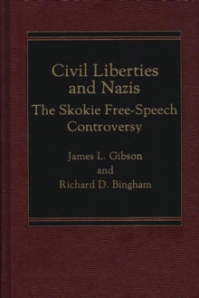 Civil Liberties and Nazis : The Skokie Free-Speech Controversy