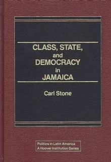 Class, State, and Democracy in Jamaica