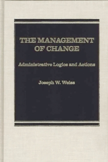 The Management of Change : Administrative Logistics and Actions