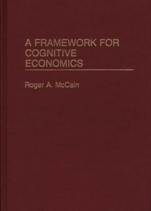 A Framework for Cognitive Economics