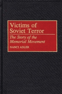 Victims of Soviet Terror : The Story of the Memorial Movement