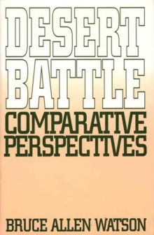 Desert Battle : Comparative Perspectives, Hardback Book Desert Battle : Comparative Perspectives, Hardback Book